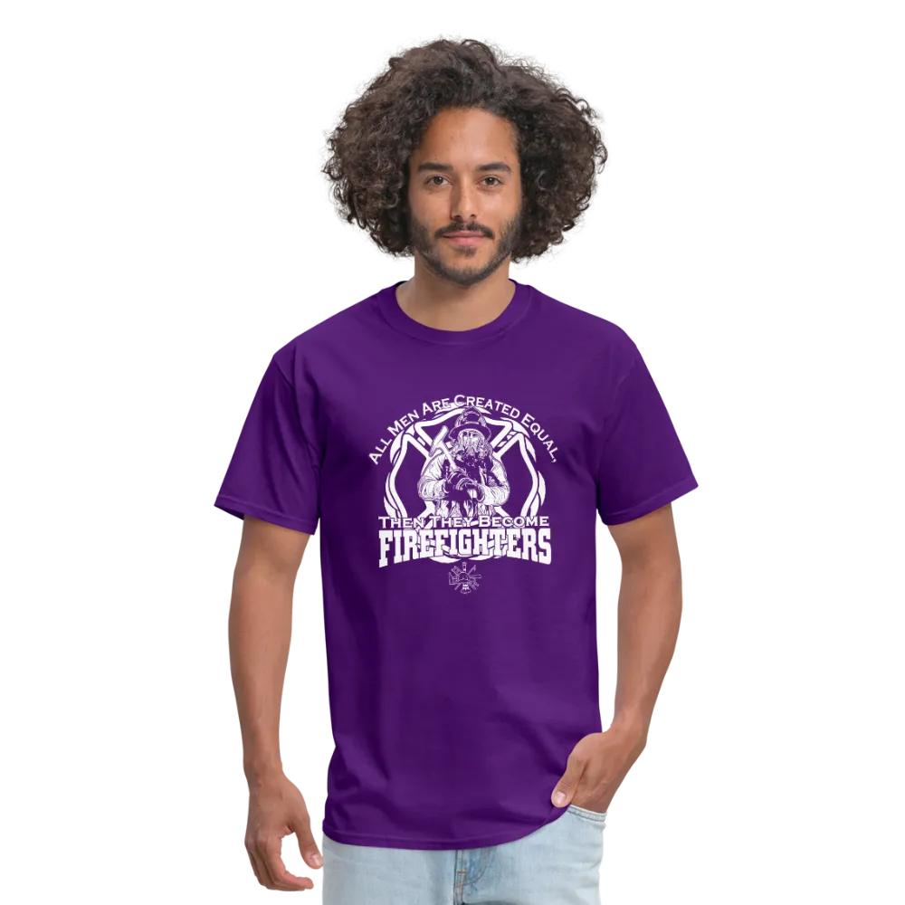 All Men Are Created Equal Then They Become Firefighters Men's T-Shirt