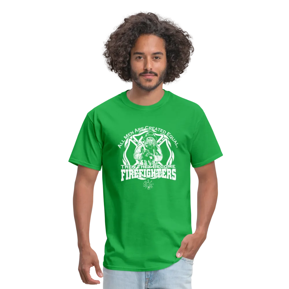 All Men Are Created Equal Then They Become Firefighters Men's T-Shirt