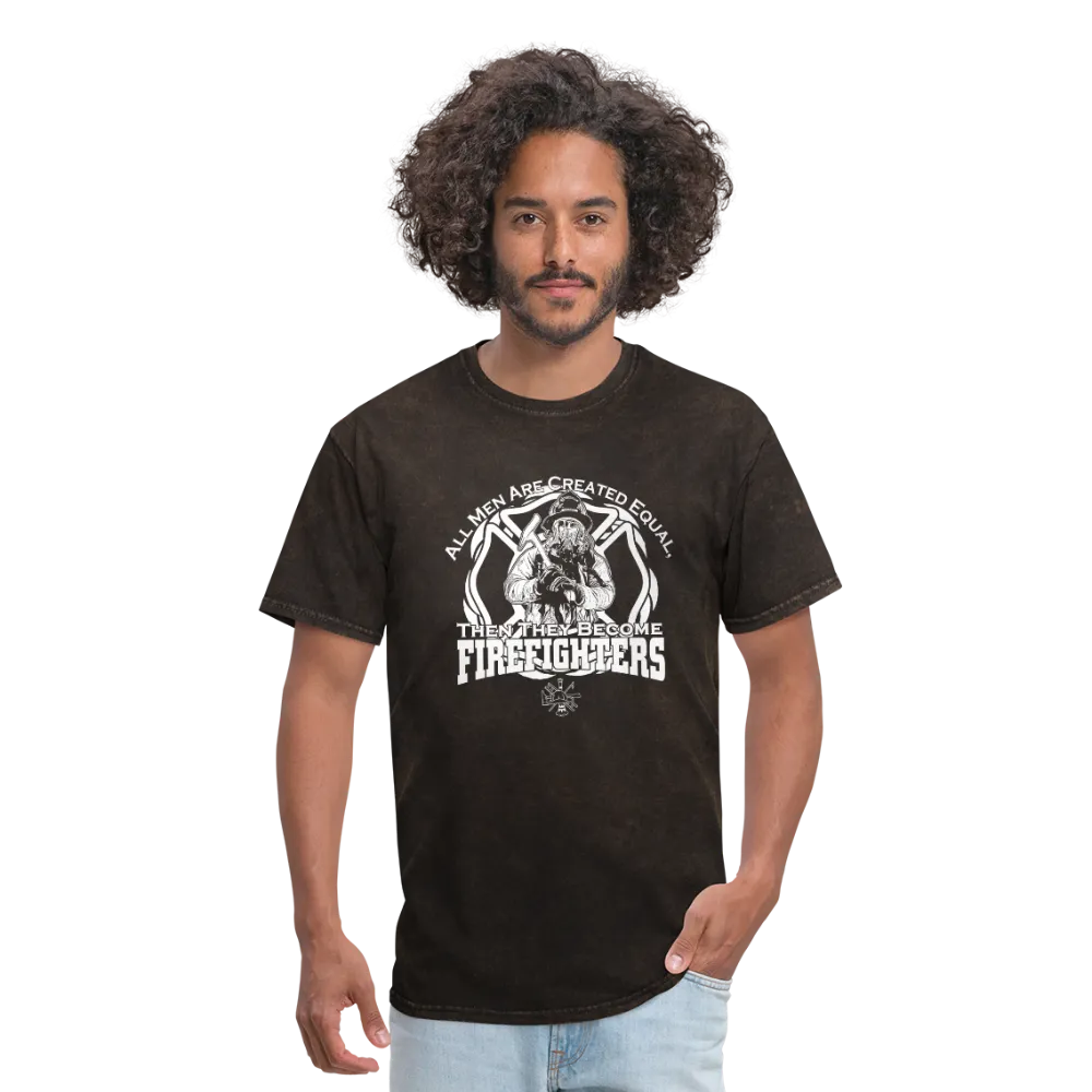 All Men Are Created Equal Then They Become Firefighters Men's T-Shirt