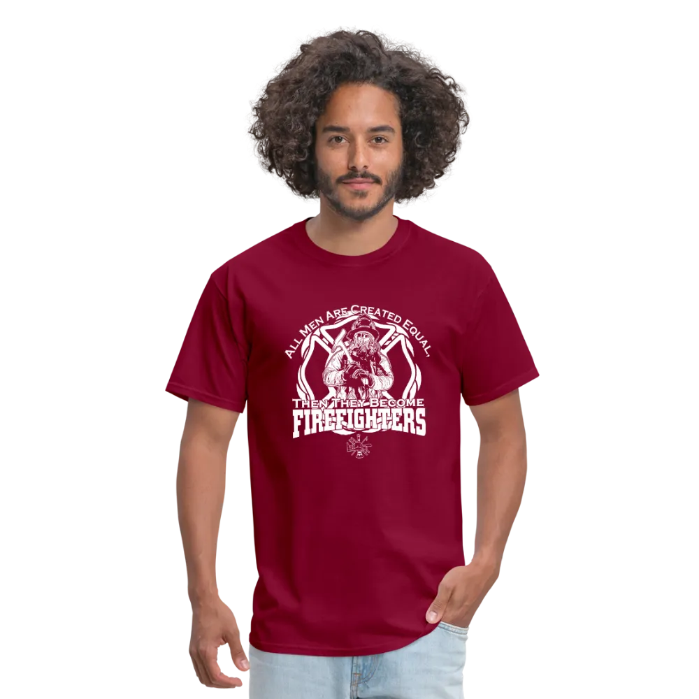 All Men Are Created Equal Then They Become Firefighters Men's T-Shirt