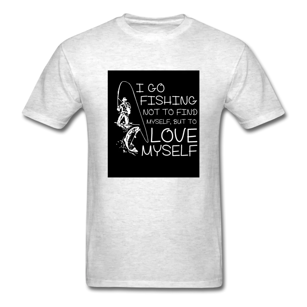 I Go Fishing Not To Find Myself But To Love Myself Men's T-Shirt