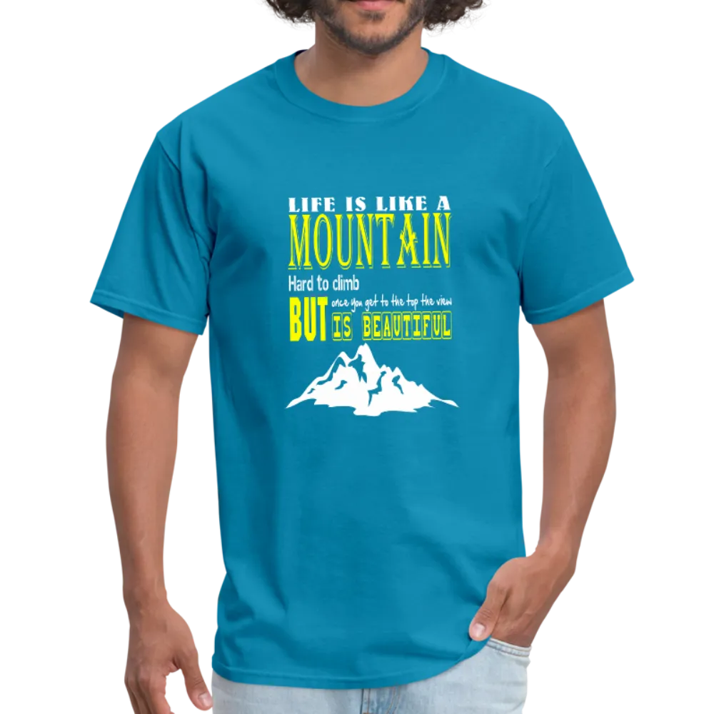 Life is Like A Mountain Men's T-Shirt